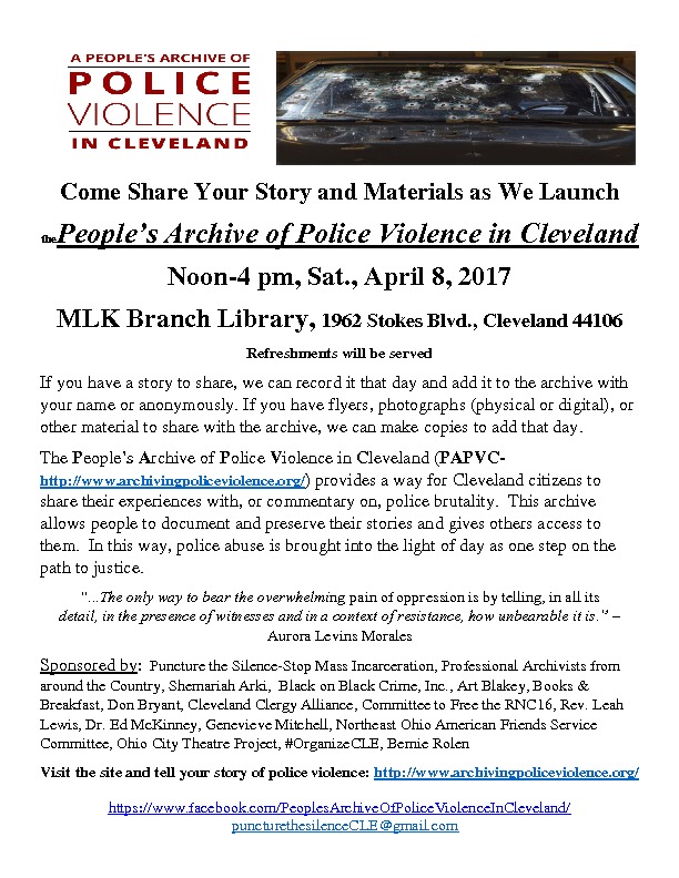 Puncture The Silence Flyer–Come Share your Story and Materials with the People’s Archive of Police Violence in Cleveland